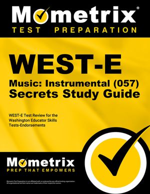 West-E Music: Instrumental (057) Secrets Study Guide: West-E Test Review for the Washington Educator Skills Tests-Endorsements image number 0