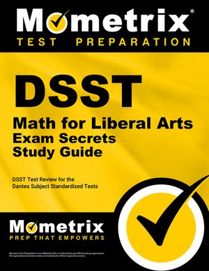 Dsst Math for Liberal Arts Exam Secrets Study Guide: Dsst Test Review for the Dantes Subject Standardized Tests image number 0