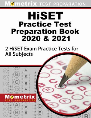 Hiset Practice Test Preparation Book 2020 and 2021 - 2 Hiset Exam Practice Tests for All Subjects: [updated for the Latest Test Outline] image number 0