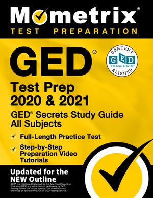 GED Test Prep 2020 and 2021 - GED Secrets Study Guide All Subjects, Full-Length Practice Test, Step-By-Step Preparation Video Tutorials: [updated for image number 0