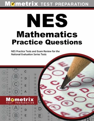 NES Mathematics Practice Questions: NES Practice Tests and Exam Review for the National Evaluation Series Tests image number 0