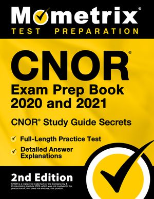 Cnor Exam Prep Book 2020 and 2021 - Cnor Study Guide Secrets, Full-Length Practice Test, Detailed Answer Explanations image number 0
