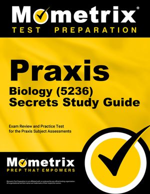 Praxis Biology (5236) Secrets Study Guide: Exam Review and Practice Test for the Praxis Subject Assessments image number 0