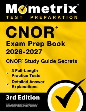 CNOR Exam Prep Book - CNOR Study Guide Secrets, Full-Length Practice Test, Detailed Answer Explanations: [3rd Edition] image number 0
