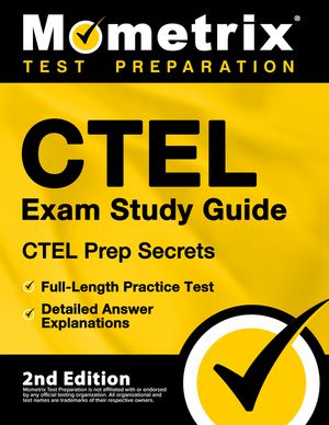 Ctel Exam Study Guide - Ctel Prep Secrets, Full-Length Practice Test, Detailed Answer Explanations: [2nd Edition] image number 0