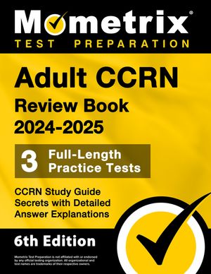 Ccrn Normal Values Guide Adult Ccrn Review Book 2024-2025 - 3 Full-Length Practice Tests, Ccrn ...