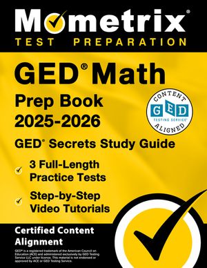 GED Math Prep Book 2025-2026 - GED Secrets Study Guide, 3 Full-Length ...
