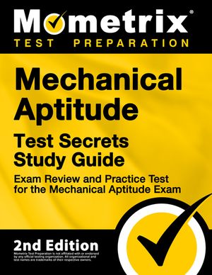 Mechanical Aptitude Test Secrets Study Guide - Exam Review and Practice Test for the Mechanical Aptitude Exam: [2nd Edition] image number 0