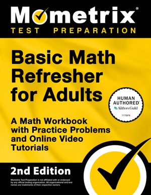 Basic Math Refresher for Adults - A Math Workbook with Practice Problems and Online Video Tutorials: [2nd Edition] image number 0