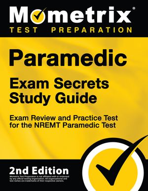 Paramedic Exam Secrets Study Guide - Exam Review and Practice Test for the Nremt Paramedic Test: [2nd Edition] image number 0