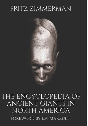 The Encyclopedia of Ancient Giants in North America image number 0