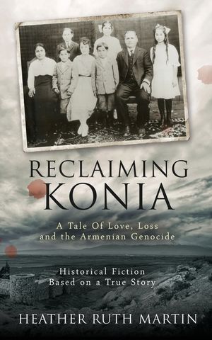 Reclaiming Konia: A Tale of Love, Loss and the Armenian Genocide image number 0