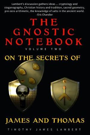 The Gnostic Notebook: Volume Two: On the Secrets of James and Thomas image number 0