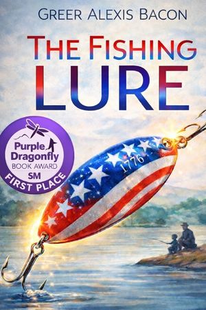 The Fishing Lure: A Children's Story About The Importance Of Believing In The American Dream Through The Love Of Fishing image number 0