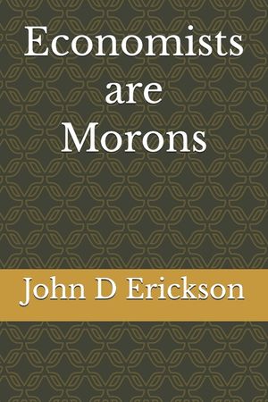Economists are Morons image number 0
