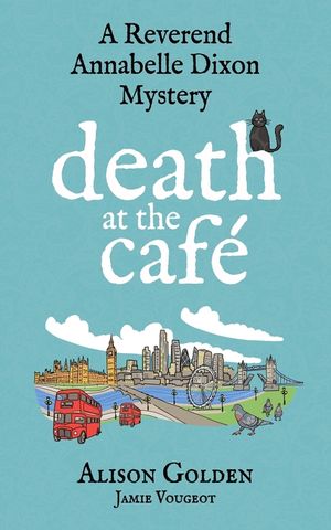 Death at the Cafe: A Reverend Annabelle Dixon Cozy Mystery image number 0