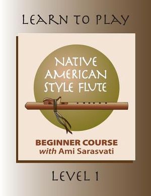 Learn to Play the Native American Style Flute: Level 1 image number 0