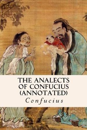 THE ANALECTS OF CONFUCIUS (annotated) image number 0