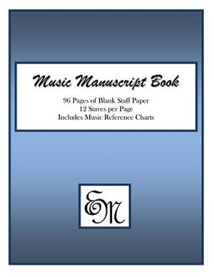 Music Manuscript Book (Blue): 96 Pages; 12 Staves; Includes Music Reference Charts image number 0