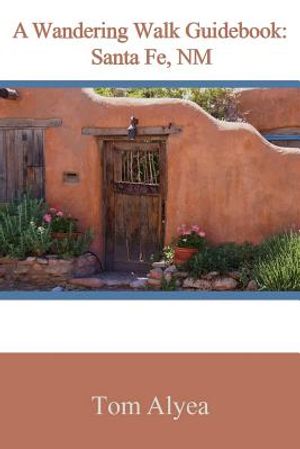 A Wandering Walk Guidebook: Santa Fe, NM image number 0