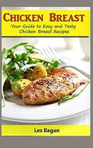 Chicken Breast: Your Guide To Easy And Tasty Chicken Breast Recipes image number 0