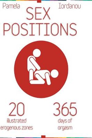 Sex Positions: Sex Positions, All About Sex, 20 Erogenous Zones, 365