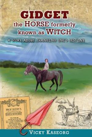 Gidget -- The Horse Formerly Known as Witch: A Story About Changing One's Destiny image number 0
