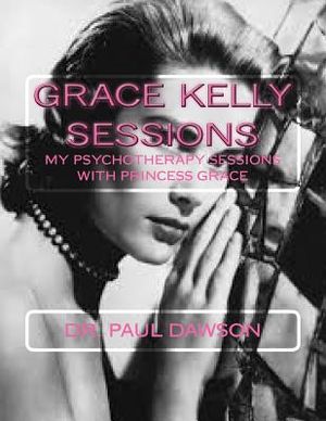 Grace Kelly Sessions: My Psychotherapy Sessions with Princess Grace image number 0