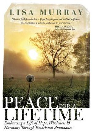 Peace for a Lifetime: Embracing a Life of Hope, Wholeness, and Harmony Through Emotional Abundance image number 0