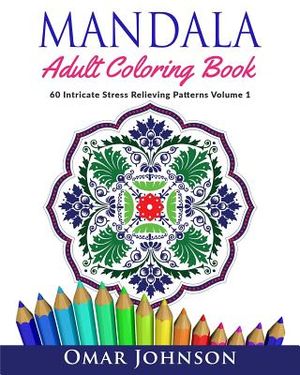 Mandala Adult Coloring Book: 60 Intricate Stress Relieving Patterns Volume 1 image number 0