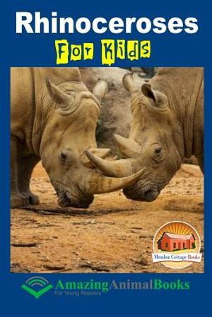Rhinoceroses For Kids - Amazing Animal Books For Young Readers image number 0