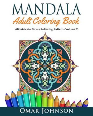 Mandala Adult Coloring Book: 60 Intricate Stress Relieving Patterns Volume 2 image number 0