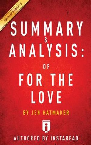Summary & Analysis for the Love: By Jen Hatmaker: Fighting for Grace in a World of Impossible Standards image number 0