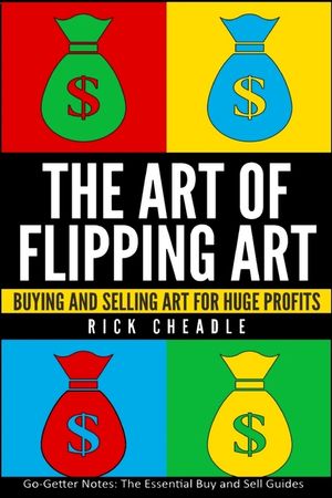The Art of Flipping Art: Buying & Selling Art for Huge Profits image number 0