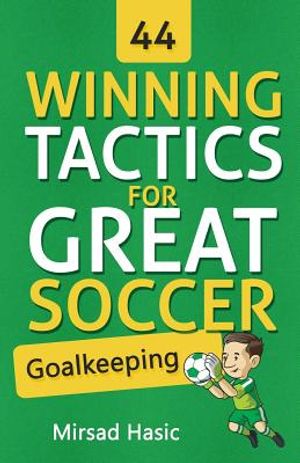 44 Winning Tactics for Great Soccer Goalkeeping image number 0