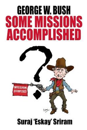 George W. Bush. Some Missions Accomplished image number 0