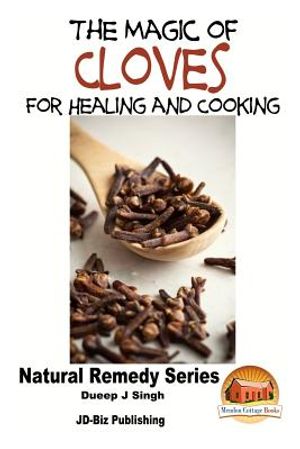 The Magic of Cloves For Healing and Cooking image number 0