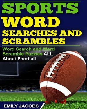 Sports Word Searches and Scrambles: Word Search and Word Scramble Puzzles All About Football image number 0