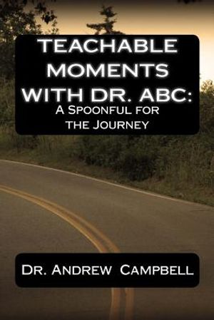 Teachable Moments With Dr. ABC: A Spoonful for the Journey image number 0