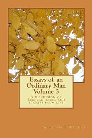 Essays of an Ordinary Man - Volume 3: A discussion of Biblical issues and stories from life image number 0