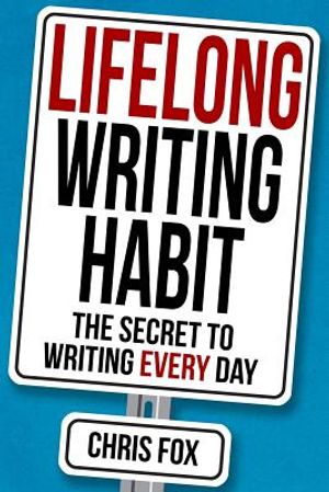 Lifelong Writing Habit: The Secret to Writing Every Day image number 0
