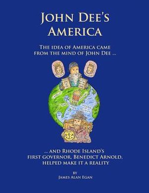 John Dee's America: The idea of America came from the mind of John Dee. And Rhode Island's first governor, Benedict Arnold, helped make it image number 0