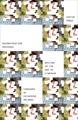 Deconstruction Machines, 54: Writing in the Age of Cyberwar image number 0