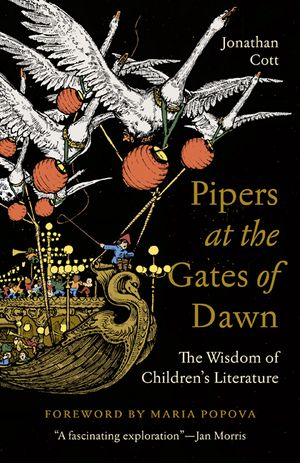 Pipers at the Gates of Dawn: The Wisdom of Children's Literature image number 0