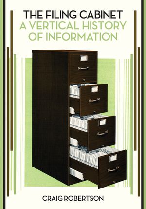 The Filing Cabinet: A Vertical History of Information image number 0