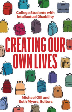 Creating Our Own Lives: College Students with Intellectual Disabilities image number 0
