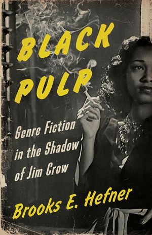 Black Pulp: Genre Fiction in the Shadow of Jim Crow image number 0