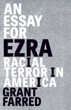 An Essay for Ezra: Racial Terror in America image number 0