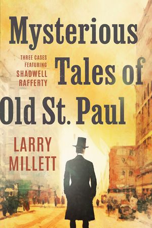 Mysterious Tales of Old St. Paul: Three Cases Featuring Shadwell Rafferty image number 0