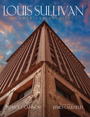 Louis Sullivan: An American Architect image number 0